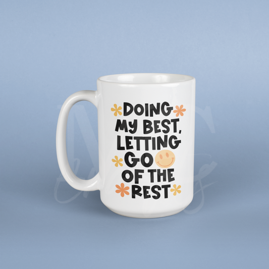 15 oz Coffee Cup - Doing My Best, Letting go of the rest