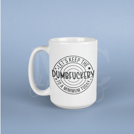 15 oz Coffee Mug - "Let's keep the..."